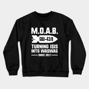 MOAB Mother Of All Bombs Crewneck Sweatshirt